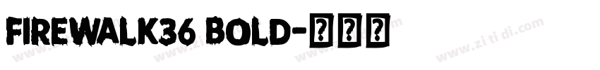 FireWalk36 Bold字体转换